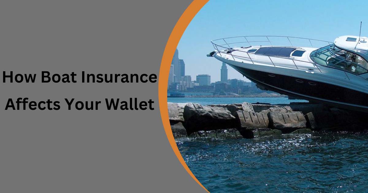 How Boat Insurance Affects Your Wallet