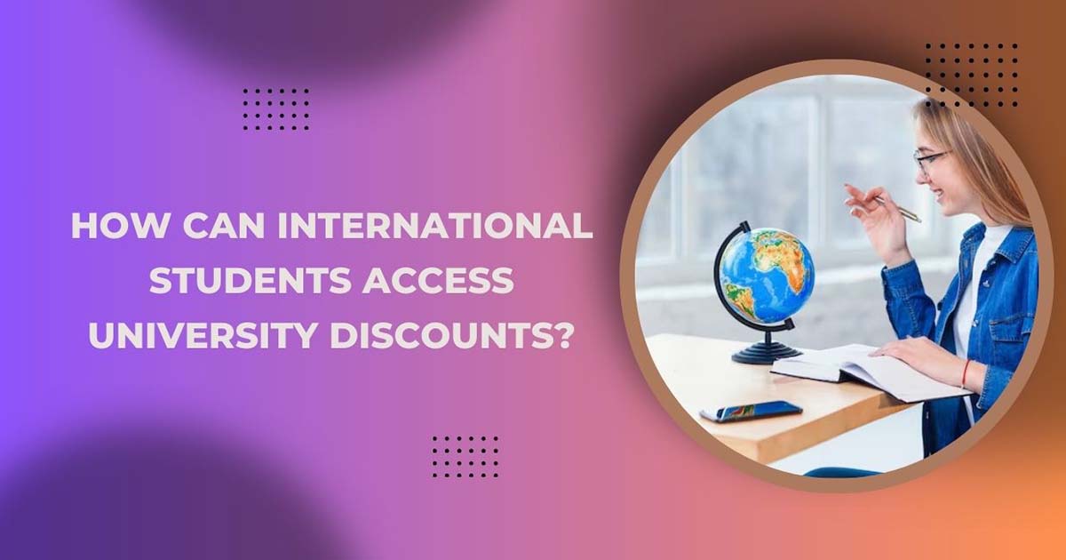 How Can International Students Access University Discounts