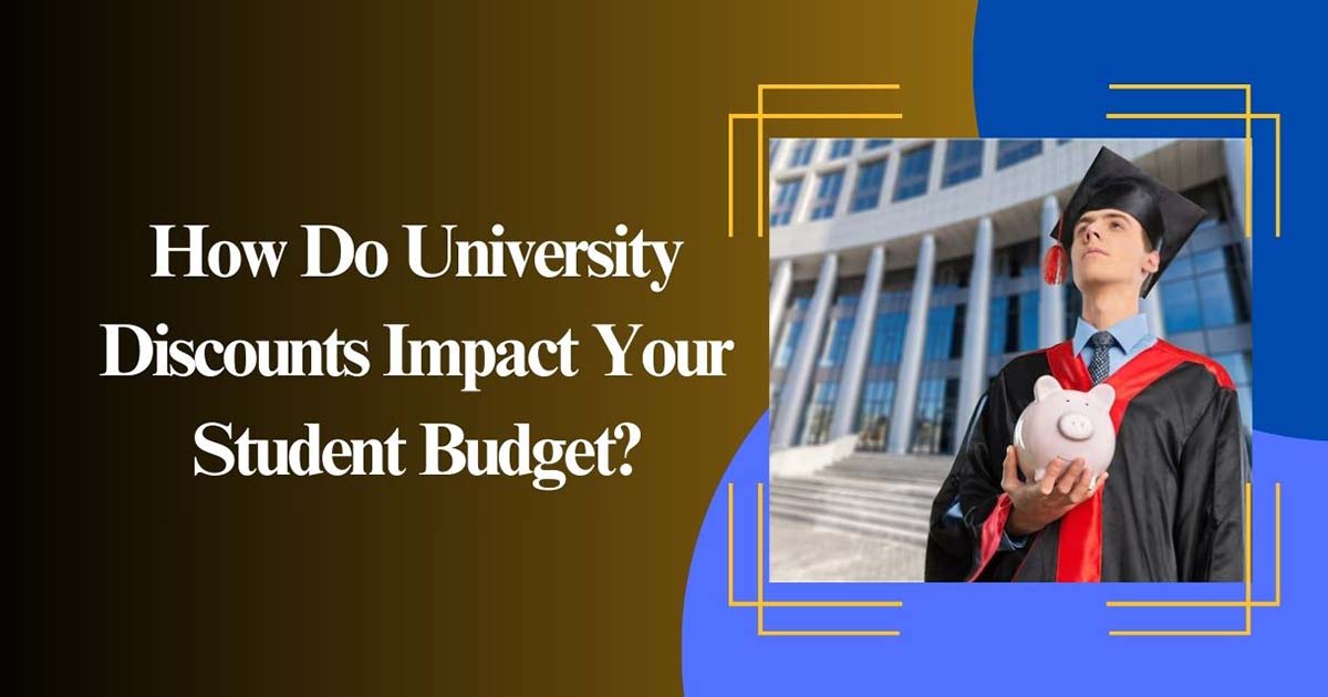 How Do University Discounts Impact Your Student Budget