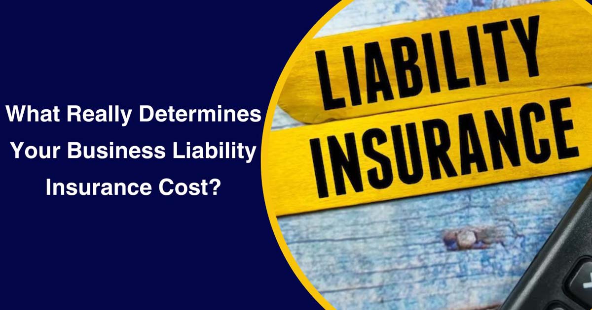 What Really Determines Your Business Liability Insurance Cost?