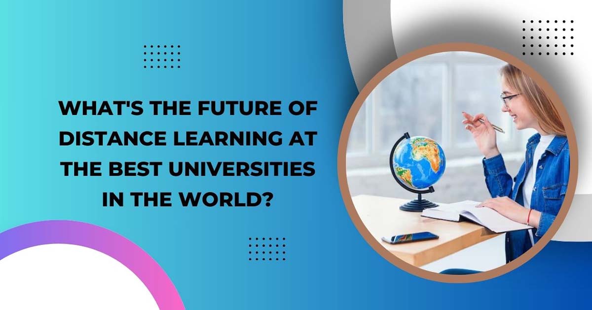 What's The Future Of Distance Learning At The Best Universities In The World