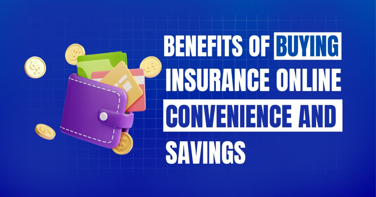 The Benefits Of Buying Insurance Online: Convenience And Savings